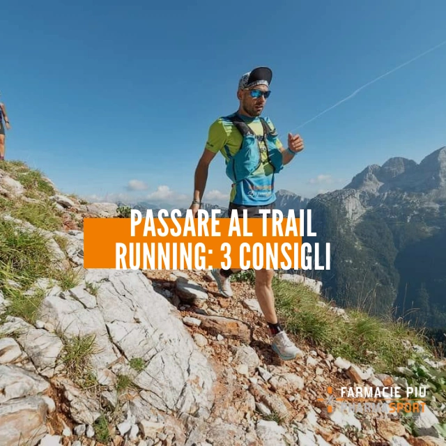 Passare al trail running: 3 consigli