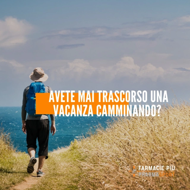 Avete mai trascorso una vacanza camminando?